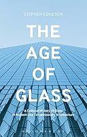 Algopix Similar Product 17 - The Age of Glass A Cultural History of