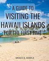 Algopix Similar Product 13 - A Guide To Visiting The Hawaii Islands