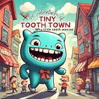 Algopix Similar Product 3 - The Adventures of Tiny Tooth Town Why