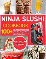 Algopix Similar Product 8 - NINJA SLUSHI COOKBOOK The ultimate