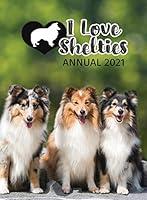 Algopix Similar Product 2 - I Love Shelties Annual 2021