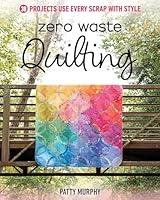 Algopix Similar Product 12 - Zero Waste Quilting 38 Projects Use