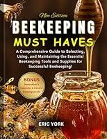 Algopix Similar Product 12 - BEEKEEPING MUST HAVES A Comprehensive