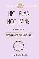 Algopix Similar Product 11 - His Plan Not Mine Motherhood and