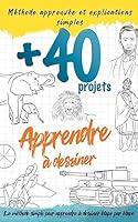 Algopix Similar Product 16 - Apprendre a dessiner 40 projets Un