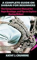 Algopix Similar Product 11 - A COMPLETE GUIDE OF SHIBARI FOR
