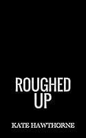 Algopix Similar Product 5 - Roughed Up (Trophy Doms New York Book 4)