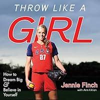 Algopix Similar Product 6 - Throw like a Girl How to Dream Big 