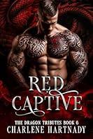 Algopix Similar Product 3 - Red Captive (The Dragon Tributes Book 6)