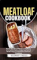 Algopix Similar Product 11 - MEATLOAF COOKBOOK  Savor the Art of