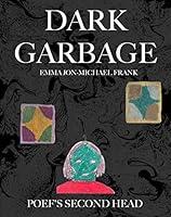 Algopix Similar Product 18 - Dark Garbage & Poef's Second Head