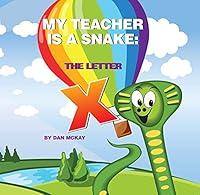 Algopix Similar Product 6 - My Teacher is a Snake The Letter X