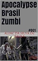 Algopix Similar Product 12 - Apocalypse Brasil Zumbi 001