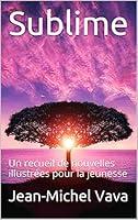 Algopix Similar Product 18 - Sublime Un recueil de nouvelles