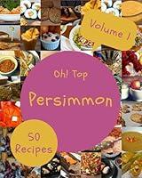 Algopix Similar Product 13 - Oh Top 50 Persimmon Recipes Volume 1