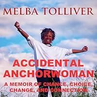 Algopix Similar Product 8 - Accidental Anchorwoman A Memoir of