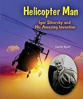Algopix Similar Product 12 - Helicopter Man Igor Sikorsky and His