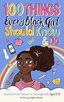 Algopix Similar Product 19 - 100 Things Every Black Girl Should Know