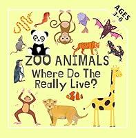 Algopix Similar Product 6 - Zoo Animals Where Do The Really Live