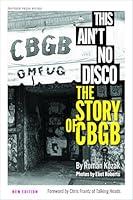 Algopix Similar Product 9 - This Ain't No Disco: The Story of CBGB