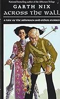 Algopix Similar Product 1 - Across the Wall A Tale of the Abhorsen