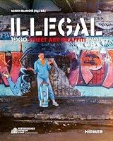 Algopix Similar Product 11 - Illegal: Street Art Graffiti 1960–1995