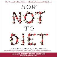 Algopix Similar Product 5 - How Not to Diet The Groundbreaking