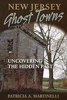 Algopix Similar Product 17 - New Jersey Ghost Towns Uncovering the