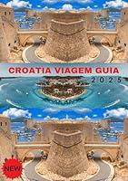 Algopix Similar Product 19 - CROATIA VIAGEM GUIA 2025 Um guia do