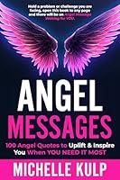 Algopix Similar Product 11 - Angel Messages 100 Angel Quotes to