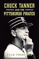 Algopix Similar Product 8 - Chuck Tanner and the Pittsburgh Pirates