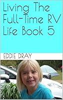 Algopix Similar Product 13 - Living The Full-Time RV Life  Book 5