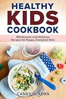 Algopix Similar Product 17 - Healthy Kids Cookbook Wholesome and