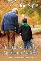 Algopix Similar Product 2 - The Five Wishes of Mr. Murray McBride