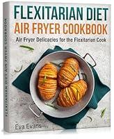 Algopix Similar Product 3 - Flexitarian Diet Air Fryer Cookbook