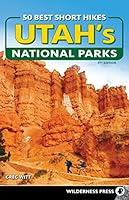 Algopix Similar Product 3 - 50 Best Short Hikes in Utahs National