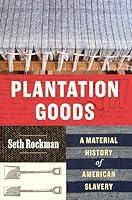 Algopix Similar Product 19 - Plantation Goods A Material History of