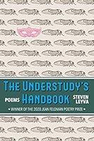 Algopix Similar Product 6 - The Understudy's Handbook: Poems