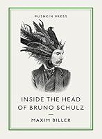 Algopix Similar Product 17 - Inside the Head of Bruno Schulz