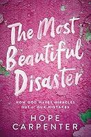 Algopix Similar Product 12 - The Most Beautiful Disaster How God