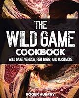 Algopix Similar Product 19 - The Wild Game Cookbook FlavorPacked