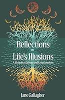 Algopix Similar Product 9 - Reflections on Lifes Illusions A