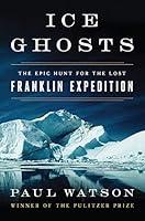 Algopix Similar Product 4 - Ice Ghosts The Epic Hunt for the Lost