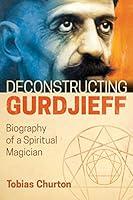 Algopix Similar Product 5 - Deconstructing Gurdjieff Biography of