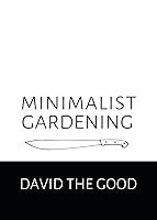 Algopix Similar Product 2 - Minimalist Gardening The Good Guide to