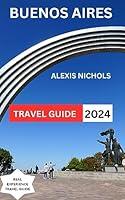 Algopix Similar Product 20 - BUENOS AIRES TRAVEL GUIDE 2024 The