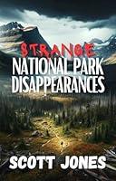 Algopix Similar Product 14 - Strange National Park Disappearances