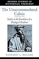 Algopix Similar Product 8 - The Unaccommodated Calvin Studies in