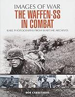 Algopix Similar Product 5 - The Waffen SS in Combat A Photographic