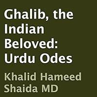 Algopix Similar Product 9 - Ghalib, the Indian Beloved: Urdu Odes